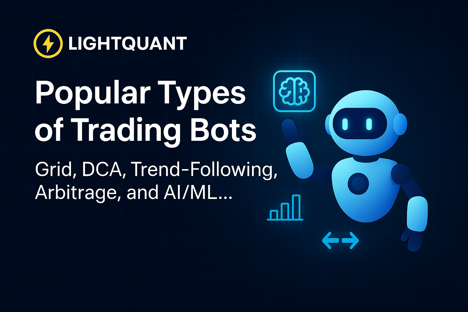 Popular Types of Trading Bots: Grid, DCA, Trend-Following, Arbitrage, and AI/ML